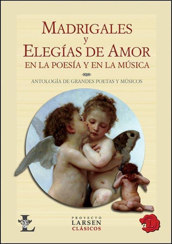 Madrigales Y Elegías De Amor En La Poesía Y En La Música, De Luis H. Rodriguez Felder. Editorial Proyecto Larsen, Tapa Blanda En Español
