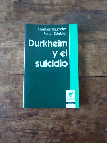 Durkheim Y El Suicidio - Baudelot - Establet - Nueva Vision