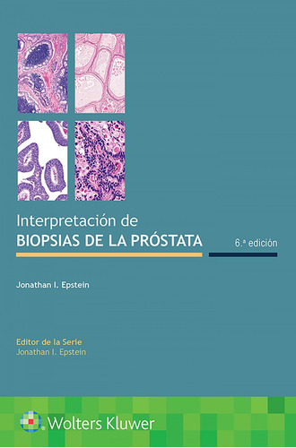 Interpretación De Biopsias De La Próstata (6ª Edición)