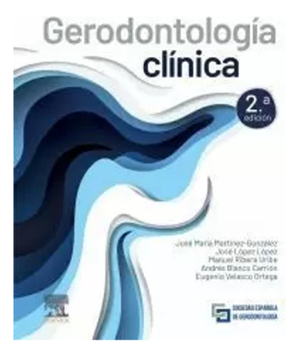 Gerodontología Clínica, 2.ª Edición - Varios Autores  - *