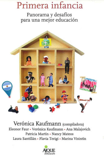 Primera Infancia: Panorama Y Desafios Para Una Mejor Educacion, De Veronica Kaufmann. Editorial Aique Grupo Editor, Edición 1 En Español