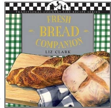 Fresh Bread Companion - Liz Clark (paperback)