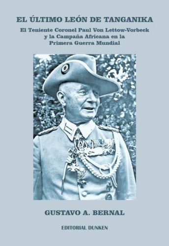 Libro El Último León De Tanganika - Gustavo A. Bernal