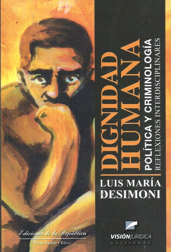 Dignidad Humana - Criminologia Y Derecho - Desimoni Dyf