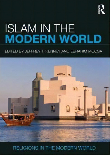 Islam In The Modern World, De Jeffrey T. Kenney. Editorial Taylor Francis Ltd, Tapa Blanda En Inglés
