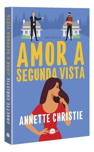 Libro Amor A Segunda Vista De Annette Christie 1ra Edición, Editorial Contraluz