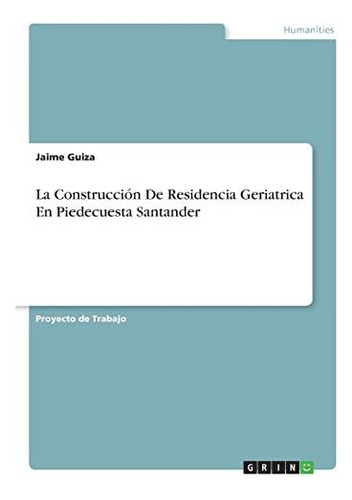 Libro: La Construcción De Residencia Geriatrica En Piedecues