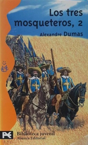 Los Tres Mosqueteros, 2 - Dumas, Alejandro, De Dumas Alejandro. Alianza Editorial En Español
