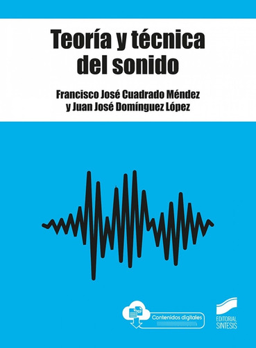 Teoria Y Tecnica Del Sonido - Cuadrado Mendez,francisco J