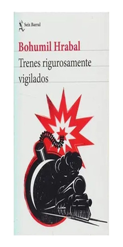 Libro Trenes Rigurosamente Vigilados  Bohumil Hrabal ·