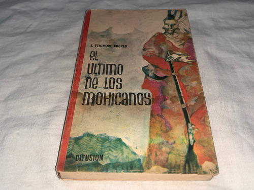 El Ultimo De Los Mohicanos - Fenimore Cooper - Difusion