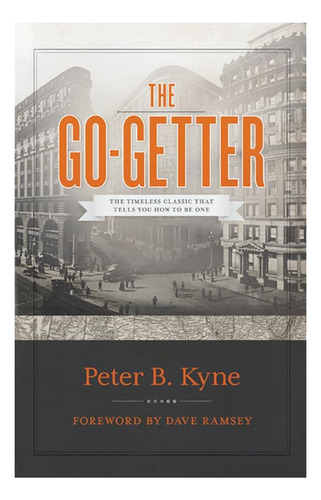 Libro: The Go-getter: El Clásico Atemporal Que Te Dice Que D