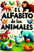 Comprar El Alfabeto De Los Animales: Enseña A Tus Hijos El Alfabeto