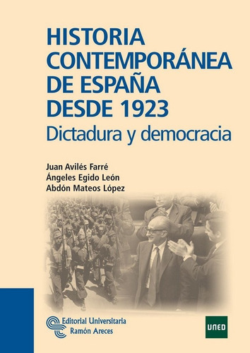 Historia Contemporãâ¡nea De Espaãâ±a Desde 1923, De Avilés Farré, Juan. Editorial Universitaria Ramón Areces, Tapa Blanda En Español