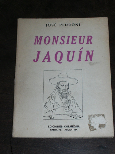 Monsieur Jaquín - José Pedroni - Colmegna