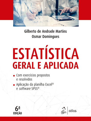 Estatística Geral e Aplicada, de Martins, Gilberto de Andrade. Editora Atlas Ltda., capa mole em português, 2017