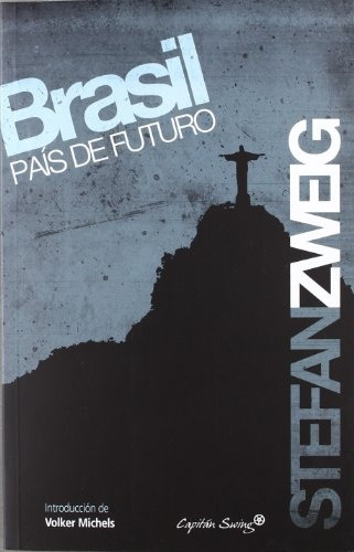 Brasil: País De Futuro - Stefan Zweig