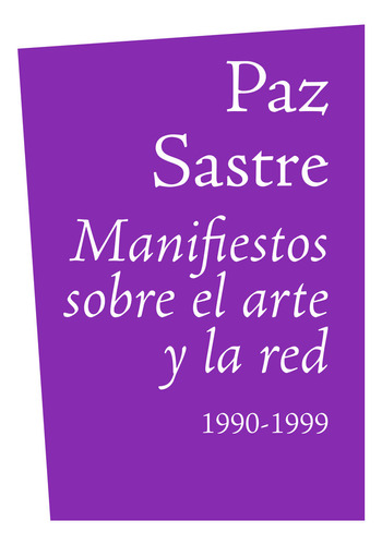 Manifiestos Sobre El Arte Y La Red - Sastre Paz