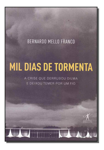 Libro Mil Dias De Tormenta De Franco Bernardo Mello Objetiv