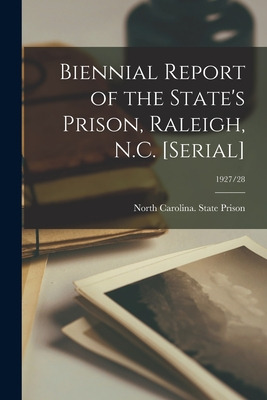 Libro Biennial Report Of The State's Prison, Raleigh, N.c...