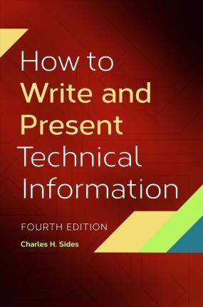 How To Write And Present Technical Information, 4th Editi...