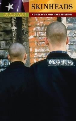 Skinheads : A Guide To An American Subculture - Tiffini T...