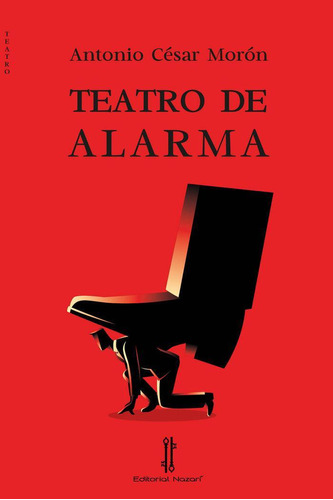 Libro: Teatro De Alarma. Morón, Antonio César. Editorial Naz