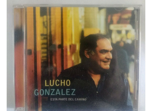 Lucho González Está Parte Del Camino Cd Original  