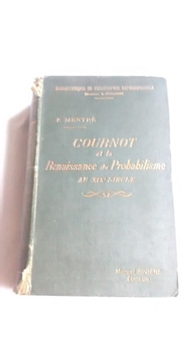 Cournot Et La Renaissance Du Proboabilisme F. Mentre Frances