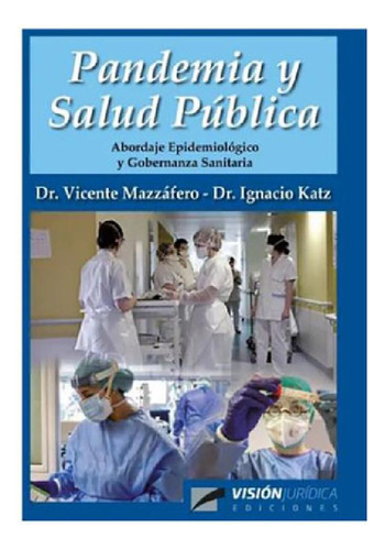 Libro - Pan Demia Y Salud Publica - Mazzafero, Katz