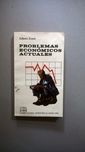 Problemas Económicos Actuales - Lenti