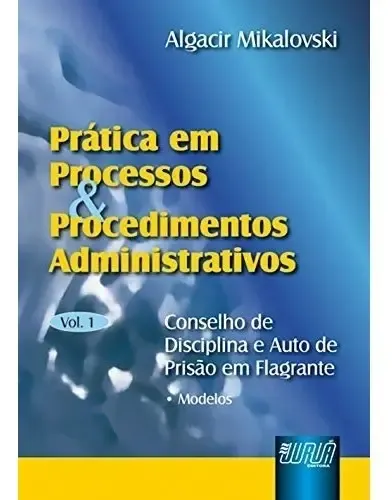 Livro Pr tica Em Processos Procedimentos Administrativos livro-pr-tica-em-processos-procedimentos-administrativos