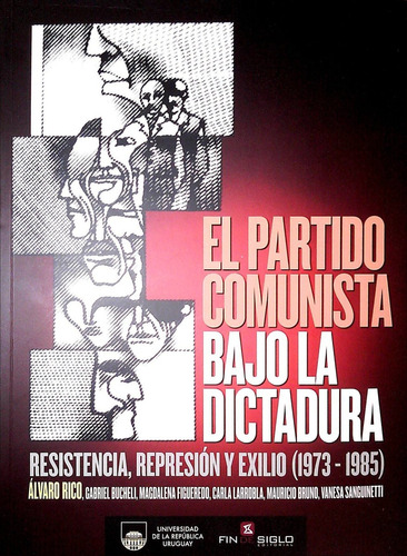 Partido Comunista Bajo La Dictadura  - Rico, Alvaro