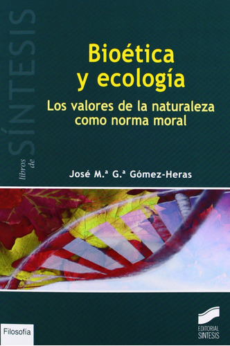 Bioética Y Ecología  -  Gomez-heras, Jose