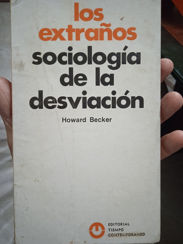 Los Extraños Sociología De La Desviación / Howard Becker