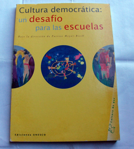 Cultura Democrática : Desafío Para Las Escuelas / Ed. Unesco