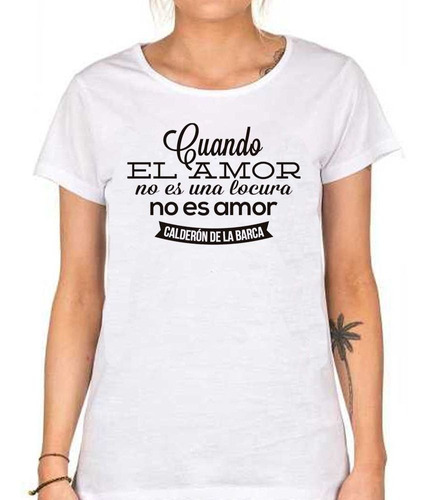 Remera De Mujer Frase Si No Es Una Locura No Es Amor