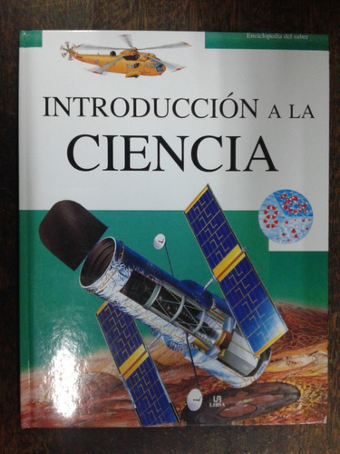 Introduccion A La Ciencia * Enciclopedia Del Saber * 