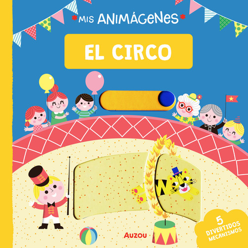 Mis Animágenes: El Circo, De Auzou. 1, Vol. 1. Editorial Vr Editoras, Tapa Dura, Edición 1 En Español, 2025