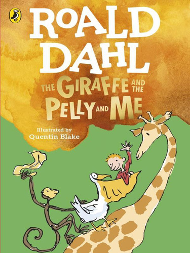 The Giraffe And The Pelly And Me, De Dahl, Roald. Editorial Penguin Uk, Tapa Mole, Edición 2023-07-06 00:00:00 En Inglês