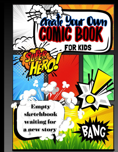 Libro: Create Your Own Comic Book. For Kids. Empty Sketchboo