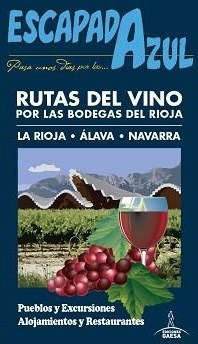 Libro Rutas Del Vino Por Las Bodegas Del Rioja De Guia Azul