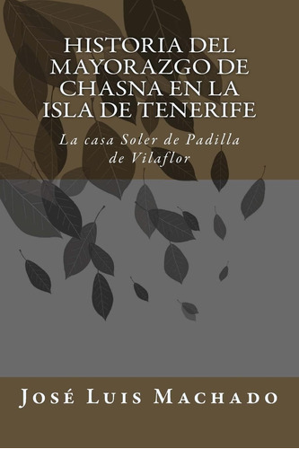 Libro: Historia Del Mayorazgo De Chasna En La Isla De Teneri