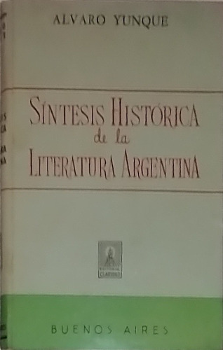 Síntesis Historica De La Literatura Argentina A. Yunque 