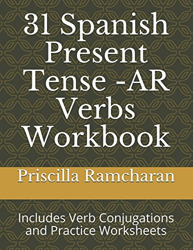 31 Spanish Present Tense -ar Verbs Workbook: Includes Verb C