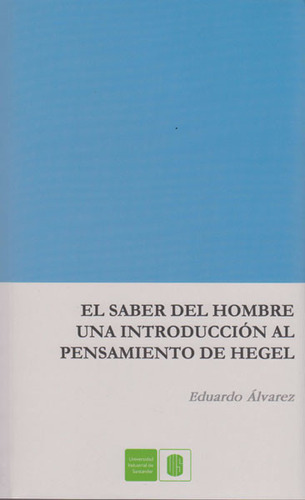 El Saber Del Hombre Una Introducción Al Pensamiento Hegel