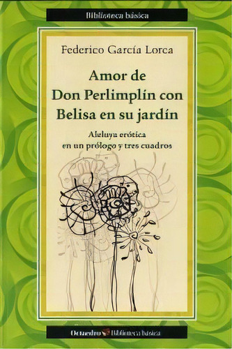 Amor De Don Perlimplãân Con Belisa En Su Jardãân, De García Lorca, Federico. Editorial Octaedro, S.l., Tapa Blanda En Español