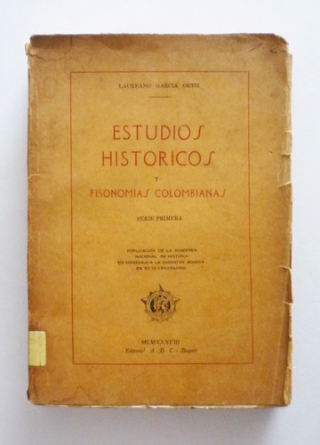 Laureano Garcia Estudios Historicos Y Fisonomias Colombianas