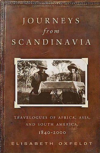 Journeys From Scandinavia, De Elisabeth Oxfeldt. Editorial University Minnesota Press, Tapa Blanda En Inglés