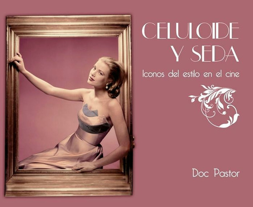 Celuloide Y Seda, De Doc Pastor. Editorial Plan B, Tapa Dura En Español